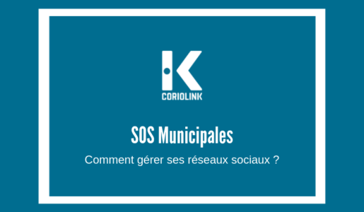 ELECTIONS MUNICIPALES : Gérer ses réseaux sociaux