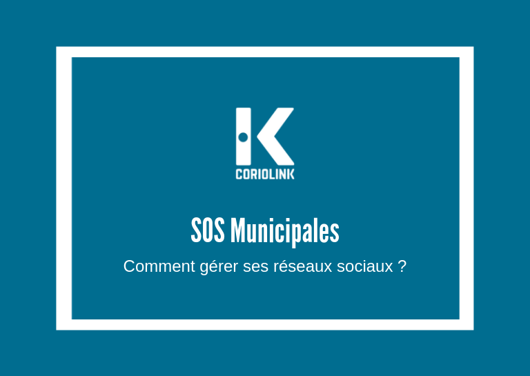 ELECTIONS MUNICIPALES : Gérer ses réseaux sociaux