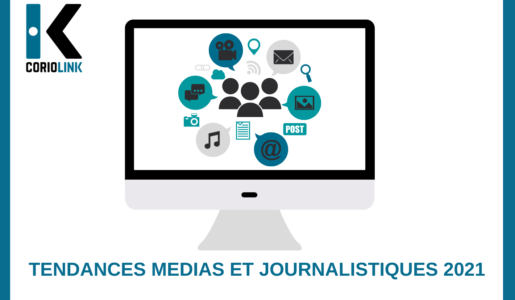 RELATIONS PRESSE : TENDANCES MÉDIAS 2021