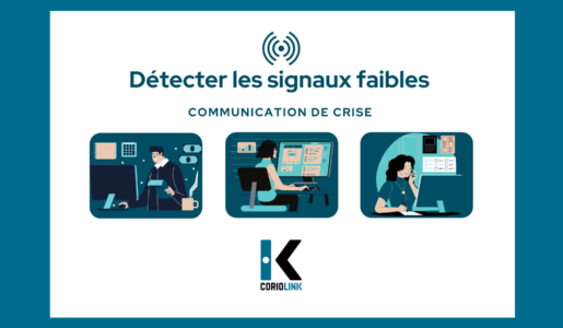 COMMUNICATION DE CRISE : DETECTER LES SIGNAUX FAIBLES