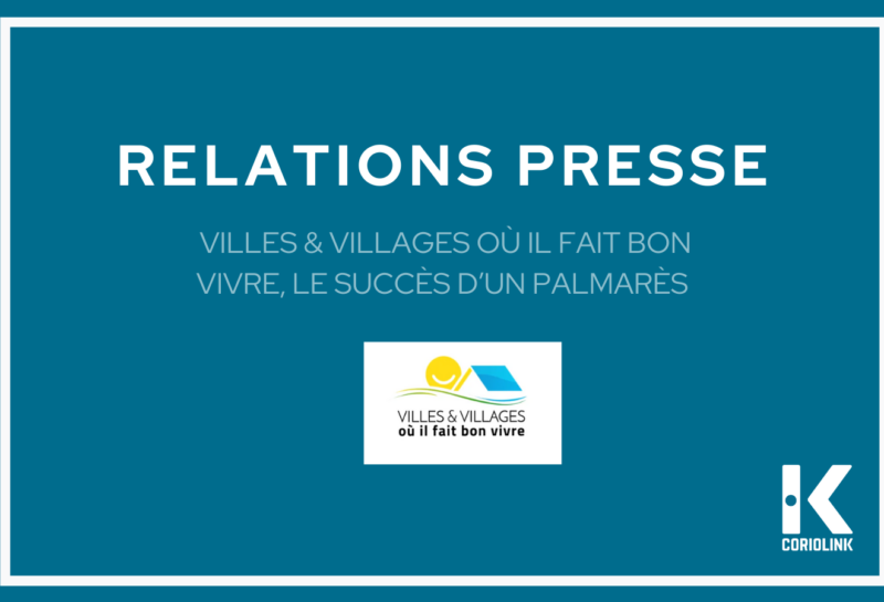 Relations presse : Villes & Villages où il fait bon vivre, le succès d’un palmarès